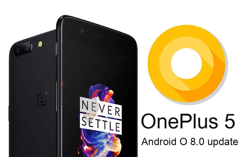 OnePlus 5 OnePlus 5T Android 8.0 Update