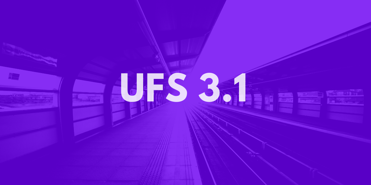 UFS 3.1 vs UFS 3.0 – Performance Comparison