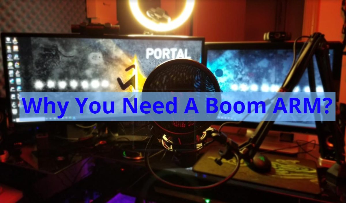 Why you need a boom arm for microphone