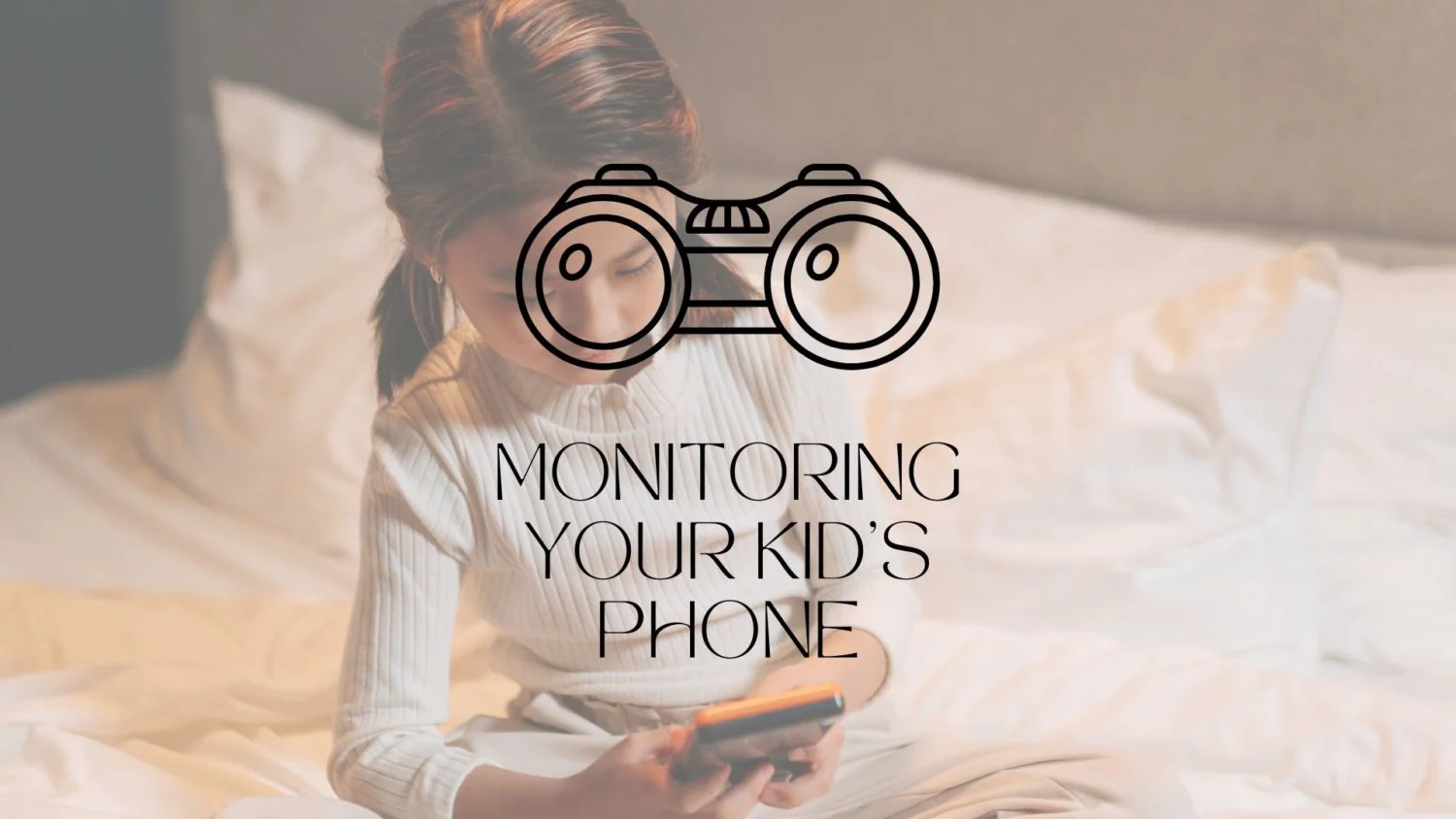 5 Best Apps for Monitoring Kid’s Phones (Online and Offline)